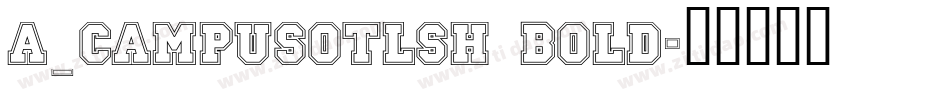 a_CampusOtlSh Bold字体转换